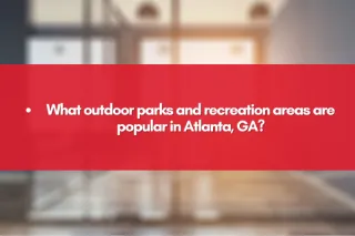 What outdoor parks and recreation areas are popular in Atlanta, GA?