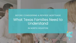 Reverse Mortgages: What Texas Families Need to Know Before It’s Too Late