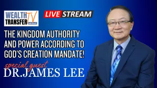 Dr. James Lee: Kingdom & Authority Power