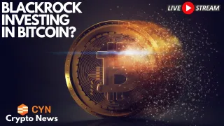 Is Blackrock Investing in Bitcoin? - CYN Crypto News with Steve K.