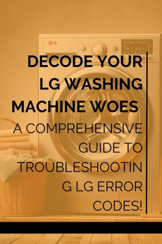 Decode Your LG Washing Machine Woes