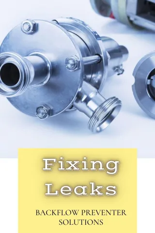 Leak No More: Backflow Preventer Fix Guide
