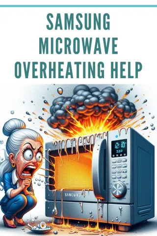 Beware! Samsung Microwave Overheating Fixes