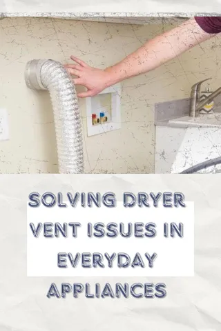Solving Dryer Vent Issues in Everyday Appliances