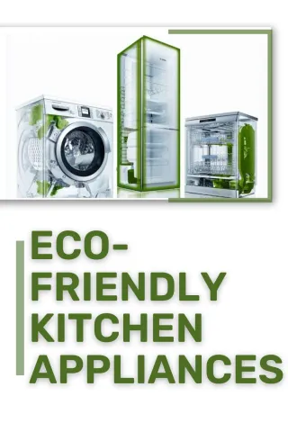 Sustainable Home Tips: Choosing Eco-Friendly Appliances