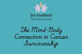 The Mind-Body Connection in Cancer Survivorship