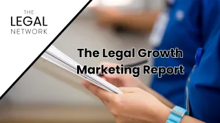 The Legal Growth Marketing Report 2025: Insights, Trends & What It Means for Your Law Firm