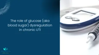 Does dysregulated blood sugar increase your risk of chronic UTI?