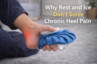 Why Rest and Ice Don’t Solve Chronic Heel Pain