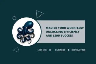 Master Your Workflow Unlocking Efficiency and Lead Success with Lior Izik Consulting