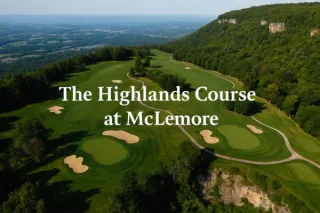The Highlands Course at McLemore – Scenic Mountain Golf Near Chattanooga