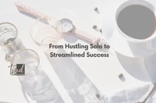 From Hustling Solo to Streamlined Success