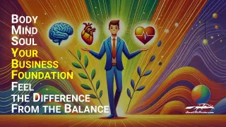 The Key to Business Success: Balancing Body, Mind, and Soul