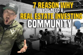 7 Reasons Why You Need A Real Estate Investing Community