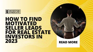 How to Find Motivated Seller Leads for Real Estate Investors in 2023