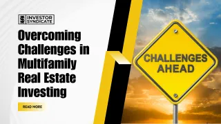 Overcoming Challenges in Multifamily Real Estate Investing