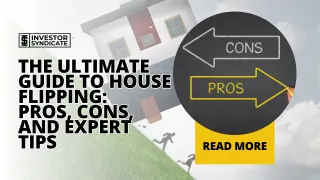 The Ultimate Guide to House Flipping: Pros, Cons, and Expert Tips