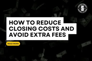 How to Reduce Closing Costs and Avoid Extra Fees