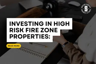 Investing in High Risk Fire Zone Properties: Essential Tips