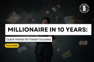 Millionaire in 10 Years: Quick Hacks for Faster Success