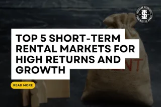 Top 5 Short-Term Rental Markets For High Returns and Growth