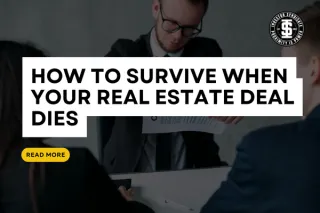 How to Survive When Your Real Estate Deal Dies