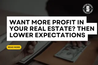Want More Profit In Your Real Estate?