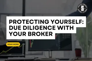 Protecting Yourself: Due Diligence with Your Broker