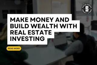 Make Money and Build Wealth with Real Estate Investing