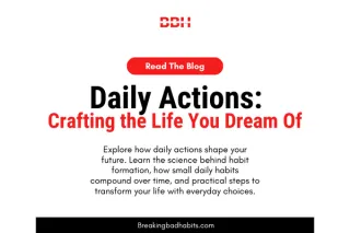 Daily Actions: Crafting the Life You Dream Of