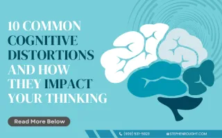 10 Common Cognitive Distortions and How They Impact Your Thinking