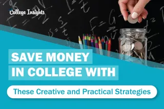 Save Money in College with These Creative and Practical Strategies