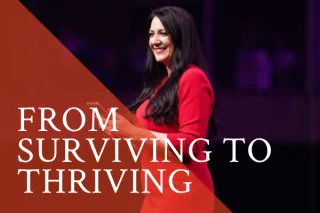 From Surviving to Thriving