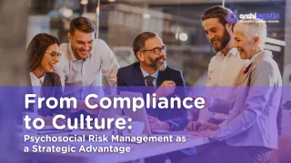From Compliance to Culture: Psychosocial Risk Management as a Strategic Advantage