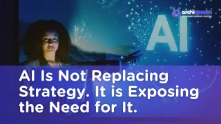 AI Is Not Replacing Strategy. It Is Exposing the Need for It.