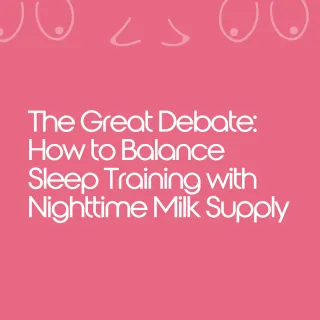 The Great Debate: How to Balance Sleep Training with Nighttime Milk Supply