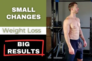 Small Changes, Big Results: The Ultimate Weight Loss Strategy