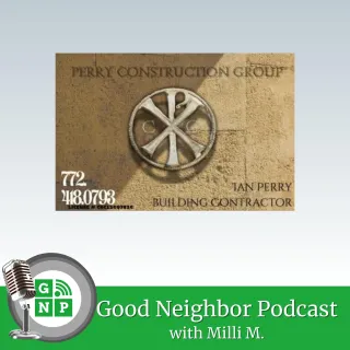 E320: What makes Ian Perry of Perry Construction Group a good neighbor?  