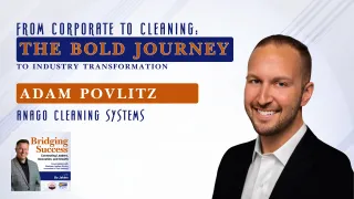 11 - From Corporate to Cleaning: The Bold Journey to Industry Transformation