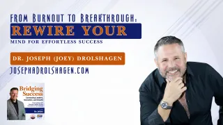 14 - From Burnout to Breakthrough: Rewire Your Mind for Effortless Success