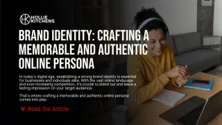 Brand Identity: Crafting a Memorable and Authentic Online Persona