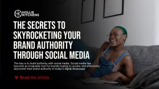 The Secrets to Skyrocketing Your Brand Authority Through Social Media