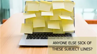 Anyone else sick of these subject lines?