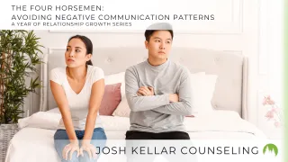 Avoiding the Four Horsemen: Building Healthy Communication Patterns in Relationships