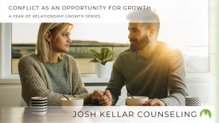 Conflict as an Opportunity for Growth in Relationships