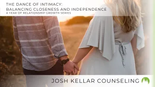 The Dance of Intimacy: Balancing Closeness and Independence