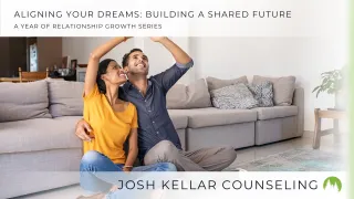 Aligning Your Dreams: Building a Shared Future