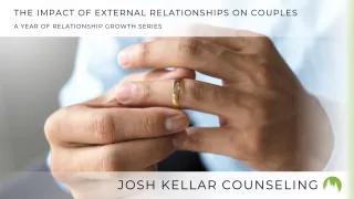 The Impact of External Relationships on Couples: Finding Balance and Harmony