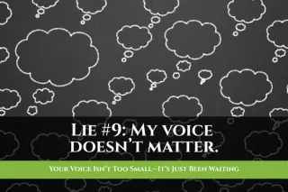 Your Voice Isn’t Too Small—It’s Just Been Waiting