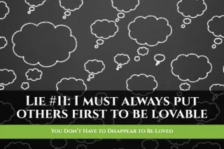 You Don’t Have to Disappear to Be Loved